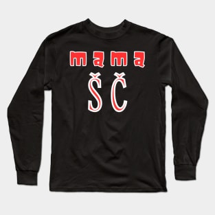 Mama ŠČ Long Sleeve T-Shirt